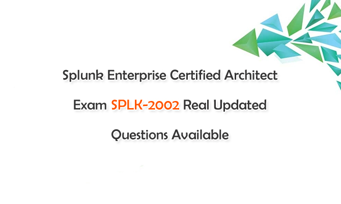 SPLK-2002 Real Updated Questions