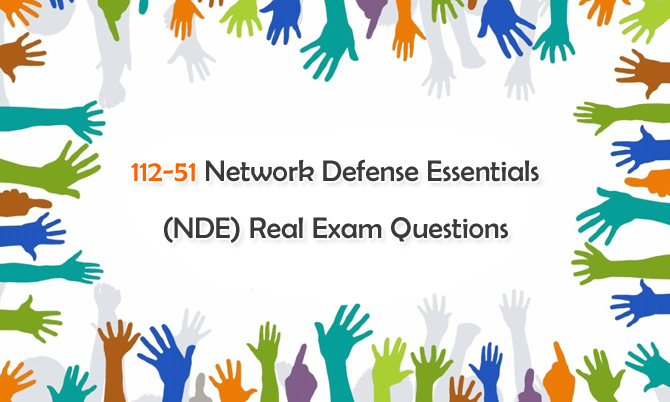112-51 Network Defense Essentials (NDE) Real Exam Questions