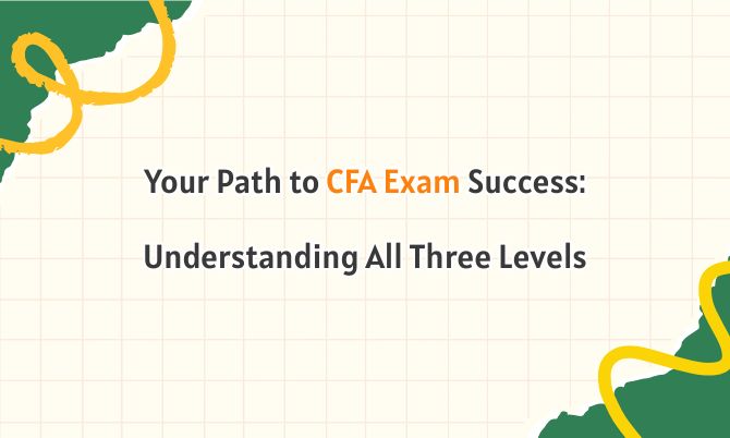 Your Path to CFA Exam Success: Understanding All Three Levels 