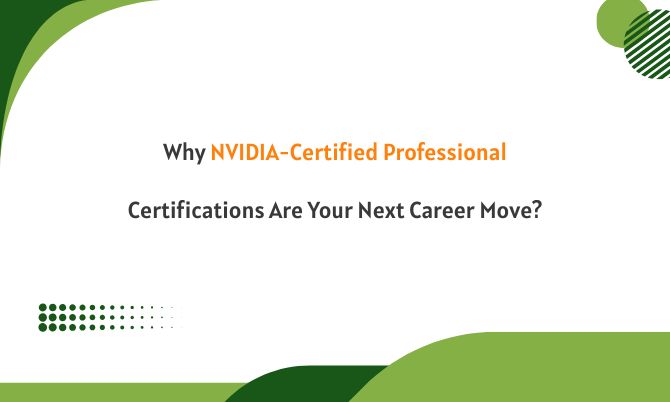 Why NVIDIA-Certified Professional Certifications Are Your Next Career Move?