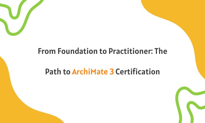 From Foundation to Practitioner: The Path to ArchiMate 3 Certification