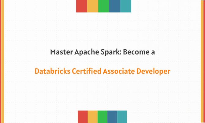 Master Apache Spark: Become a Databricks Certified Associate Developer