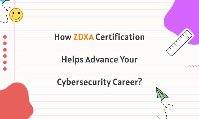How ZDXA Certification Helps Advance Your Cybersecurity Career?